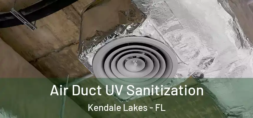  Air Duct UV Sanitization Kendale Lakes - FL