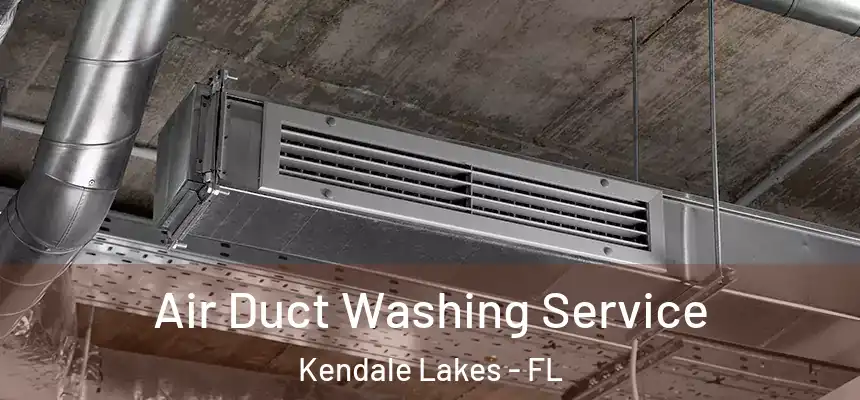  Air Duct Washing Service Kendale Lakes - FL
