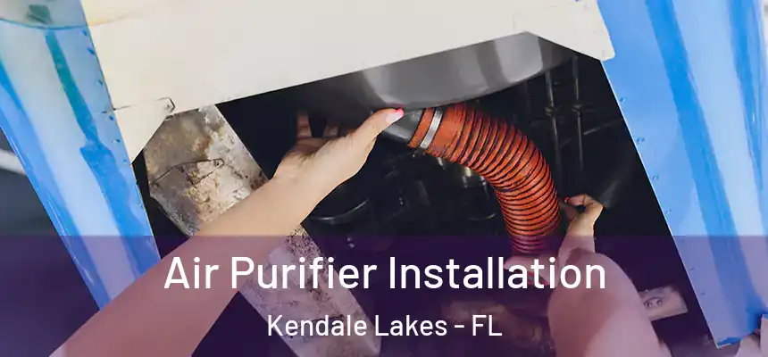  Air Purifier Installation Kendale Lakes - FL