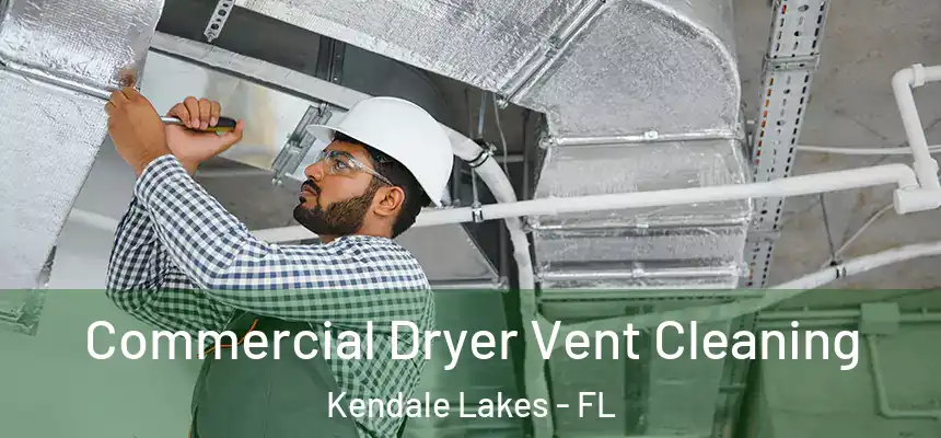  Commercial Dryer Vent Cleaning Kendale Lakes - FL