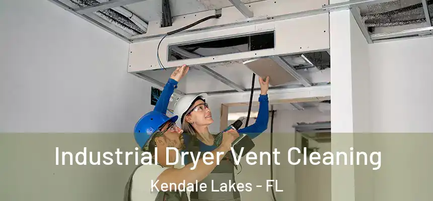  Industrial Dryer Vent Cleaning Kendale Lakes - FL