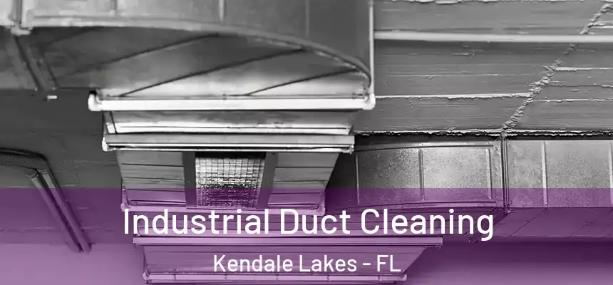  Industrial Duct Cleaning Kendale Lakes - FL