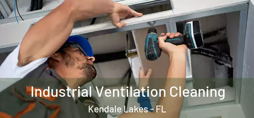  Industrial Ventilation Cleaning Kendale Lakes - FL