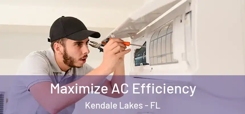 Maximize AC Efficiency Kendale Lakes - FL